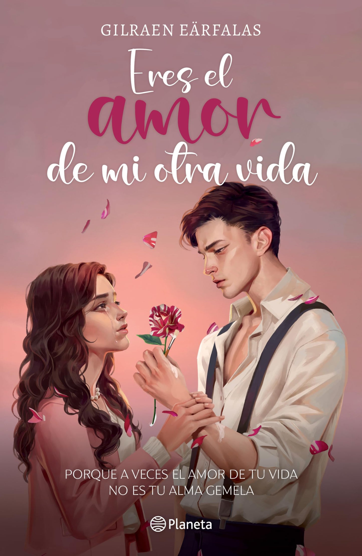 Eres el amor de mi otra vida (Novela) / You're the Love of My Other Life (A Novel) (Spanish Edition)