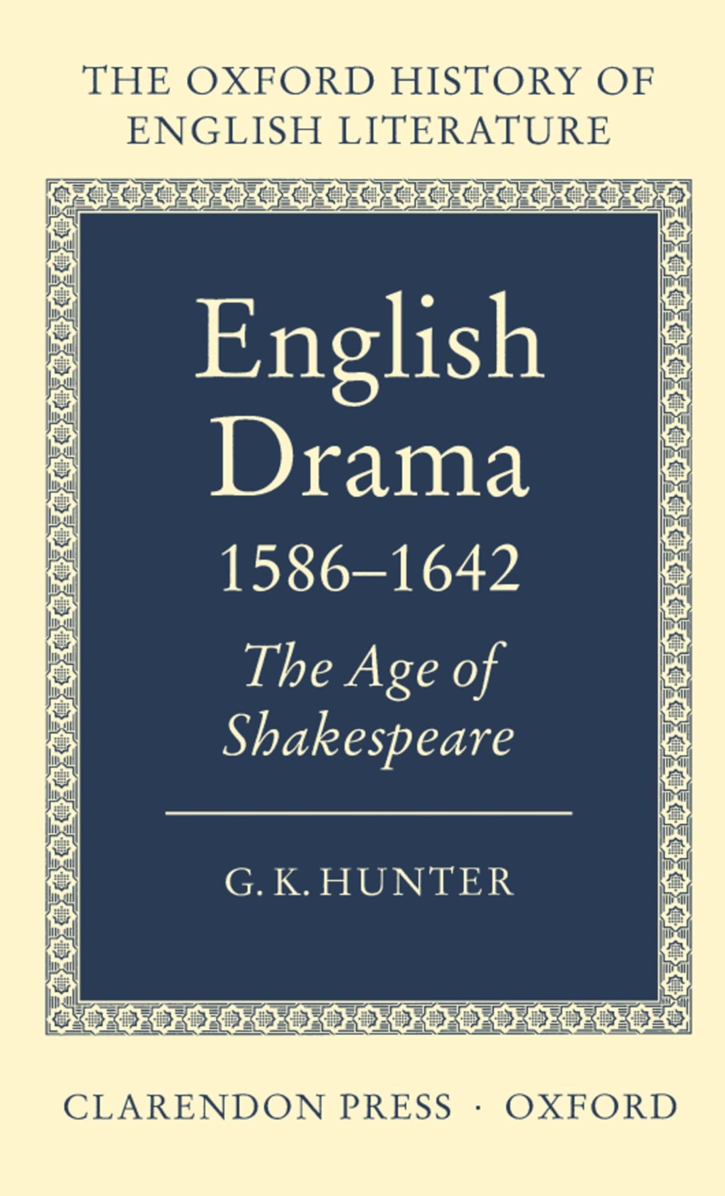 English Drama 1586-1642: The Age of Shakespeare (Oxford History of English Literature) (VOLUME VI)