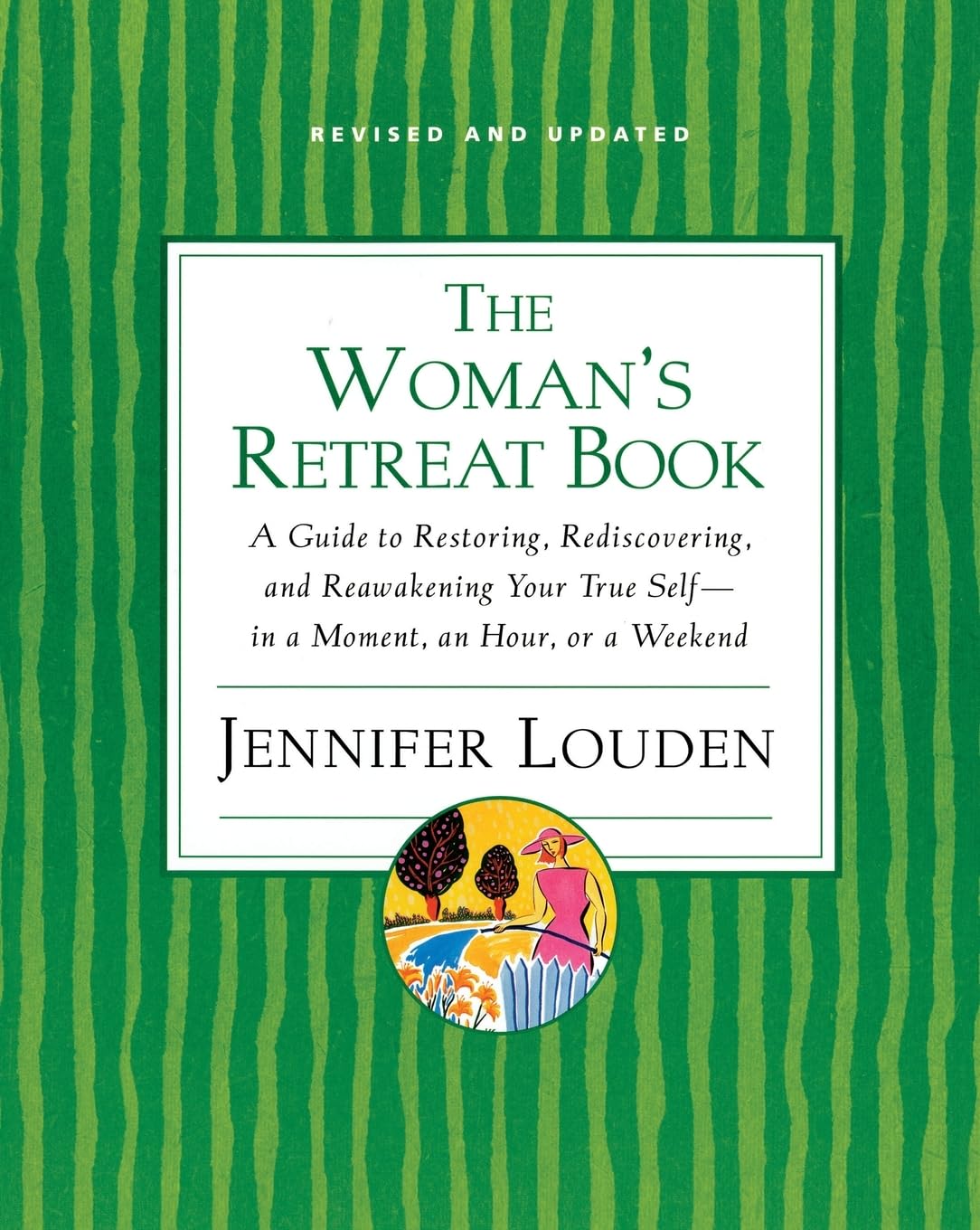 Woman's Retreat Book: A Guide to Restoring, Rediscovering and Reawakening Your True Self --In a Moment, An Hour, Or a Weekend