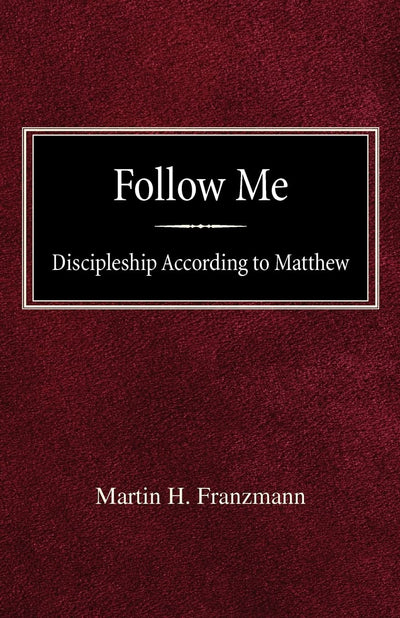 Follow Me: Discipleship According to Matthew