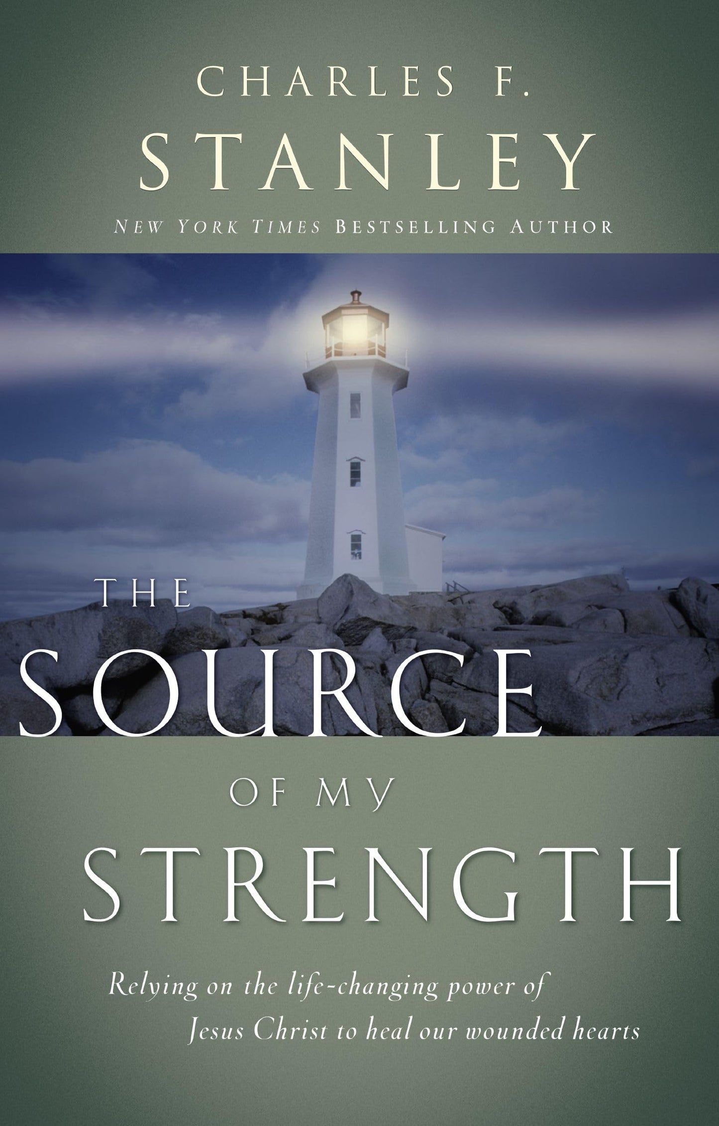 The Source of My Strength: Relying on the Life-Changing Power of Jesus to Heal Our Wounded Hearts