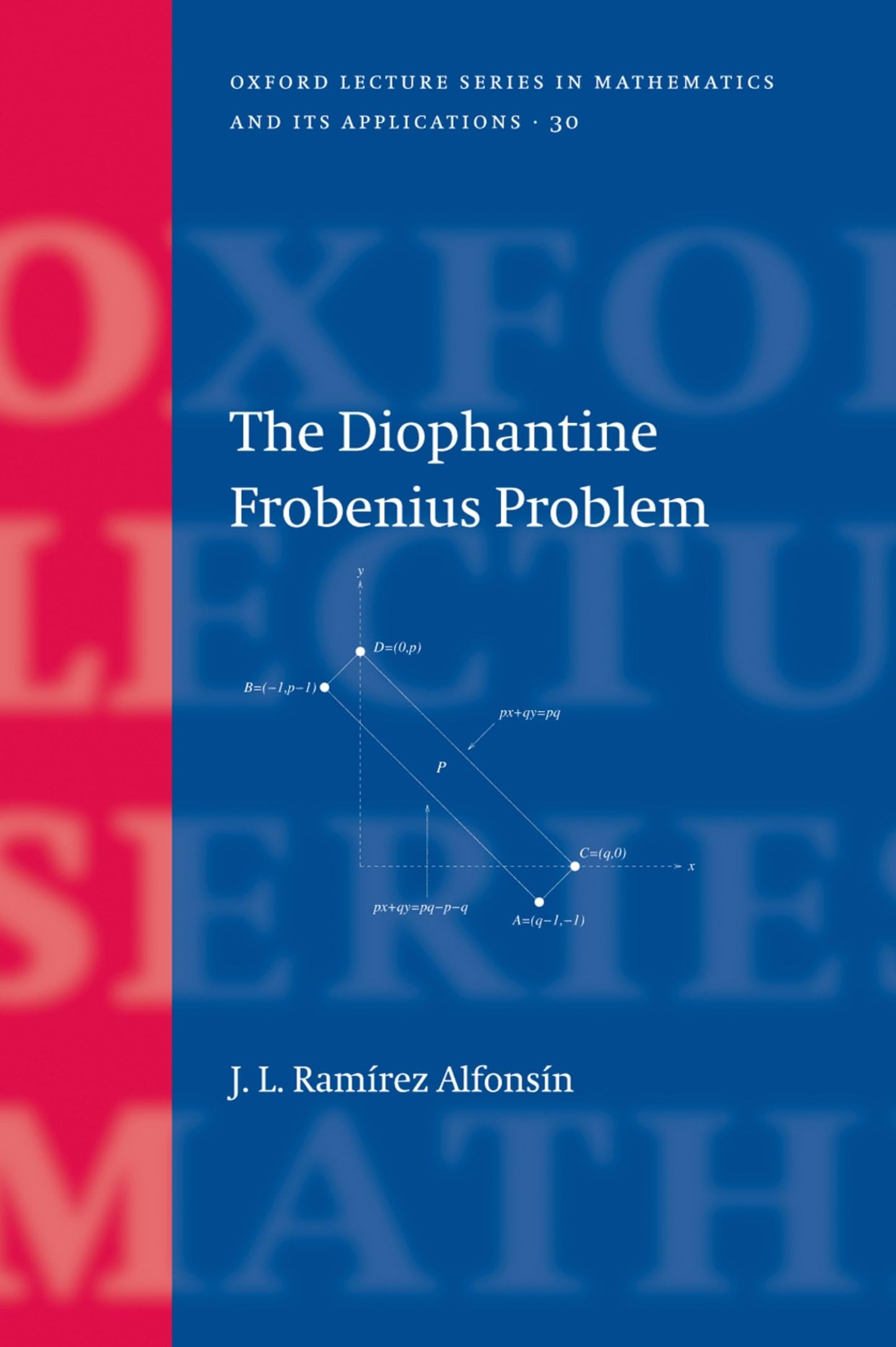 The Diophantine Frobenius Problem (Oxford Lecture Series in Mathematics and Its Applications)