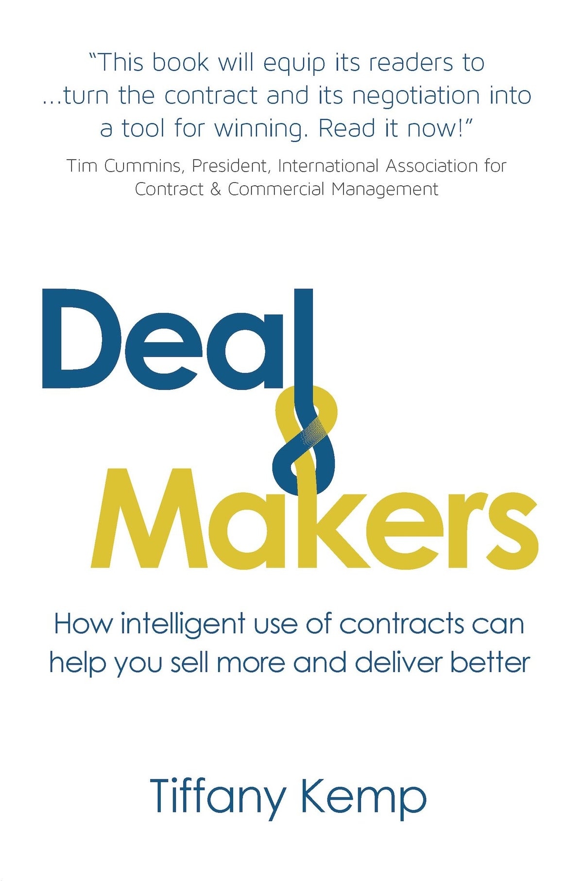 Deal Makers: How intelligent use of contracts can help you sell more and deliver better