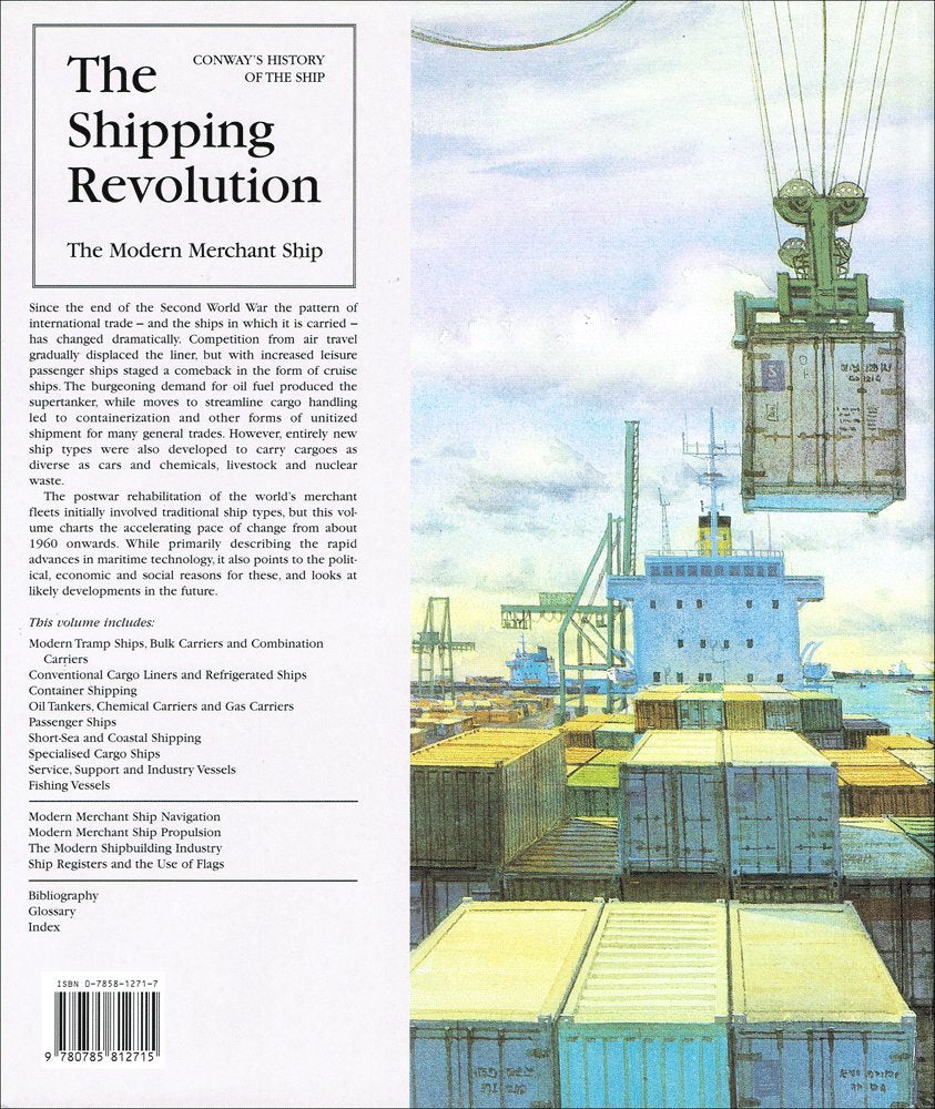 The Shipping Revolution: The Modern Merchant Ship (Conway's History of the Ship)