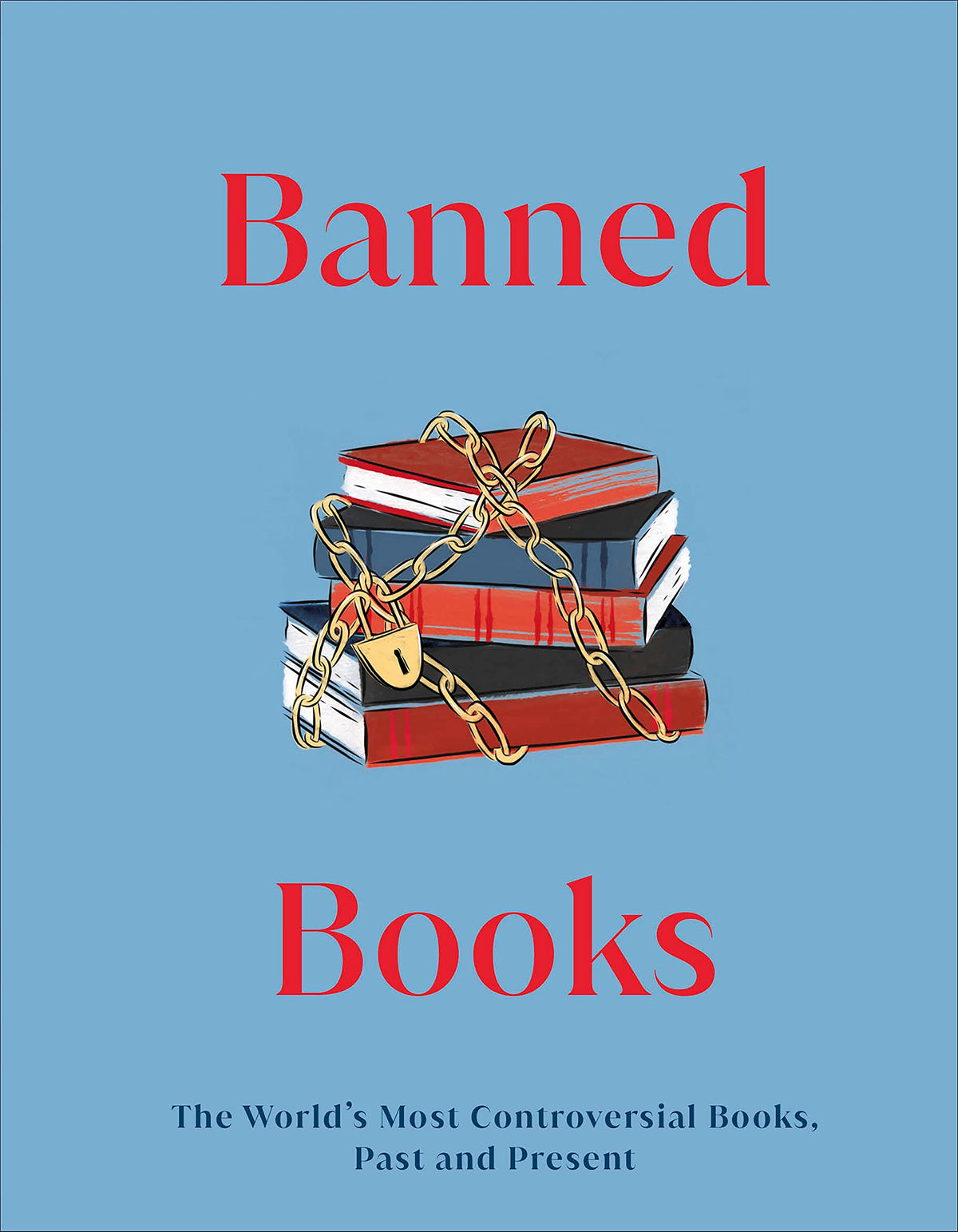 Banned Books: The World's Most Controversial Books, Past and Present (DK Secret Histories)