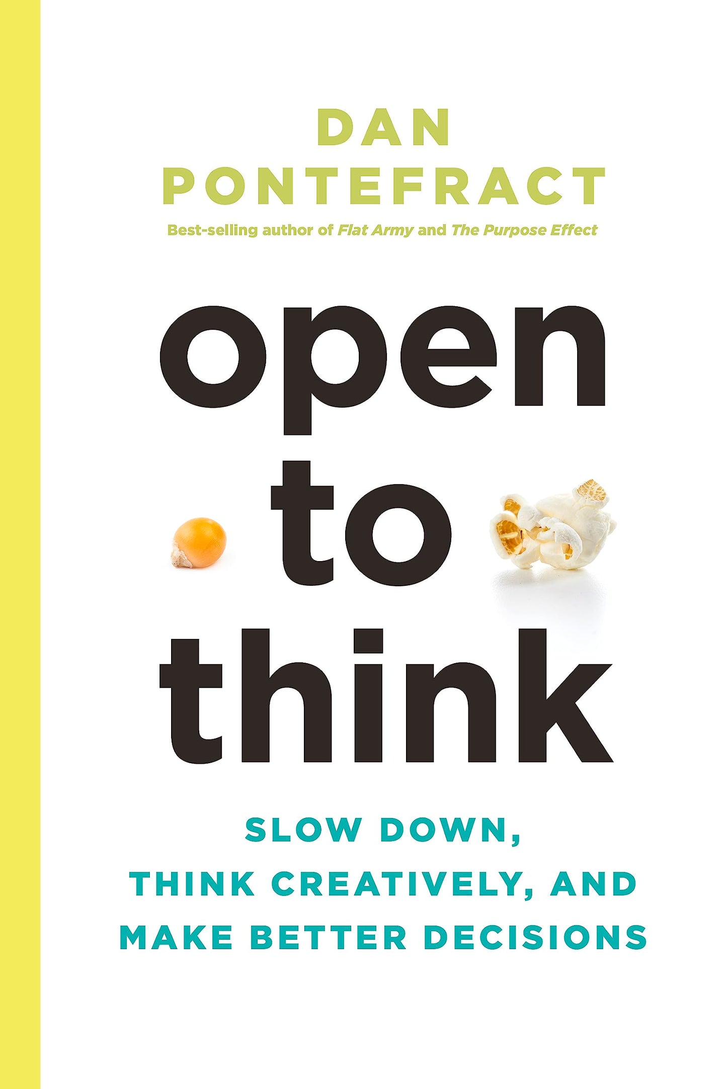 Open to Think: Slow Down, Think Creatively and Make Better Decisions