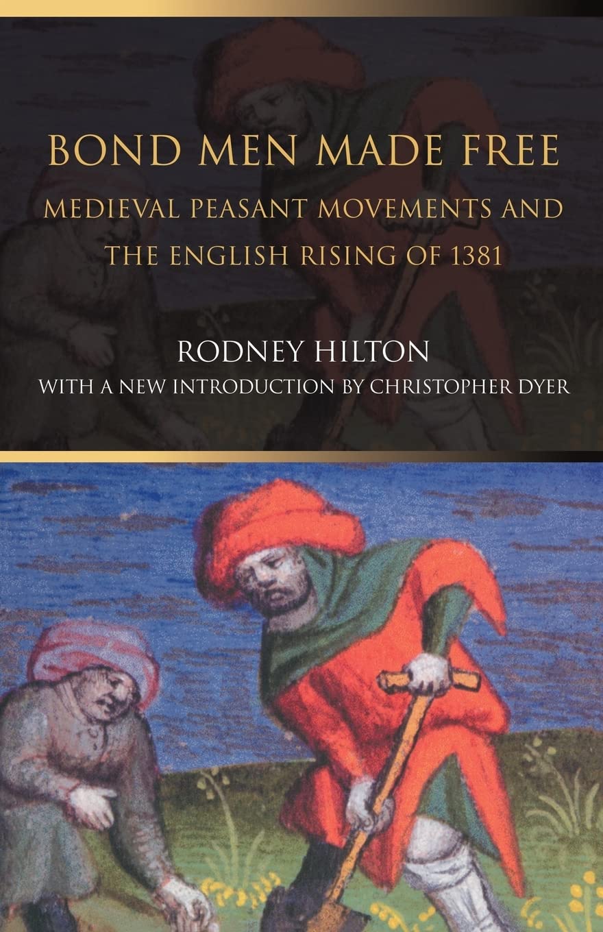 Bond Men Made Free: Medieval Peasant Movements and the Engli