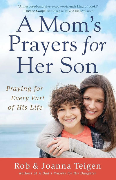 A Mom's Prayers for Her Son: Praying for Every Part of His Life