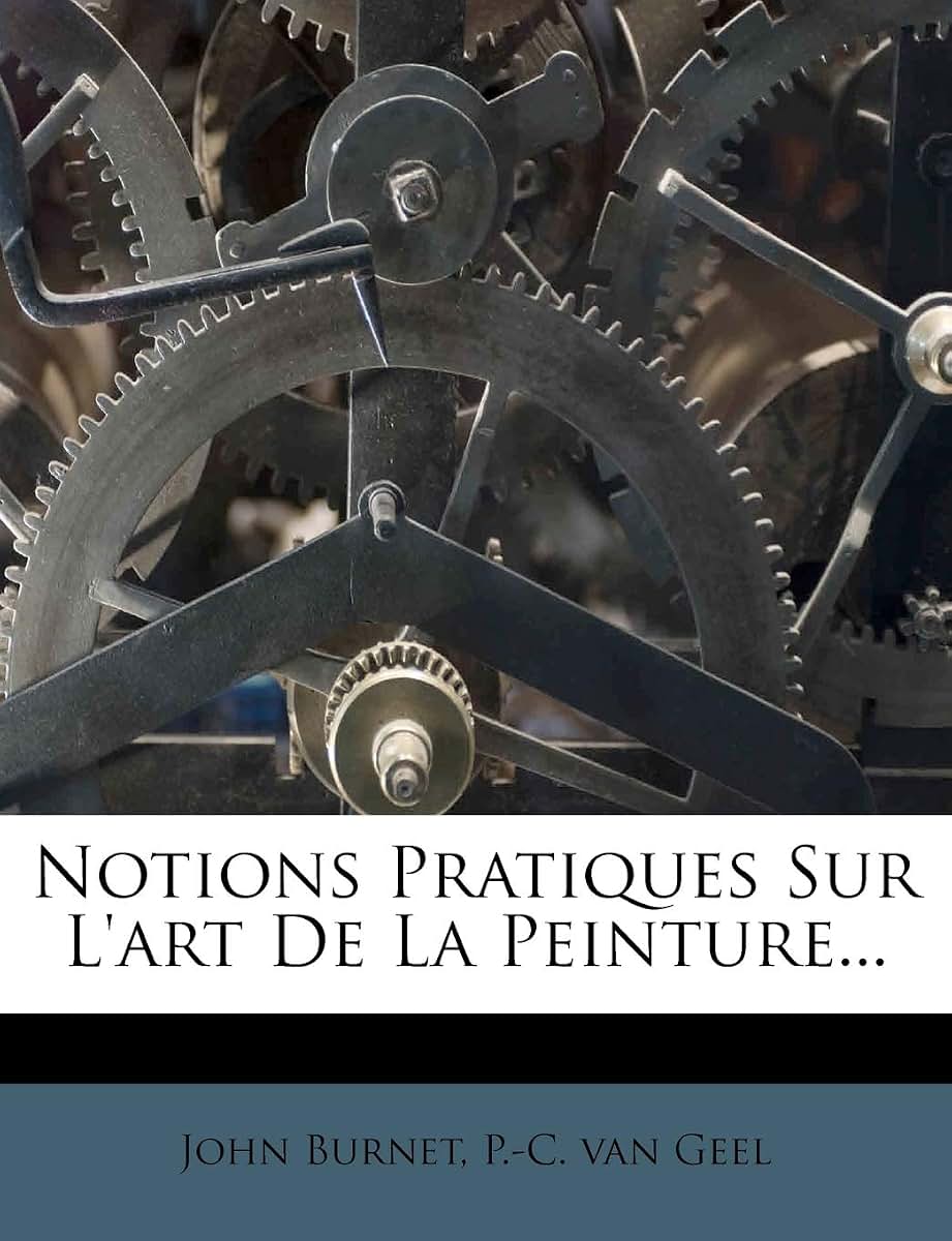 Notions Pratiques Sur l'Art de la Peinture... (French Edition)