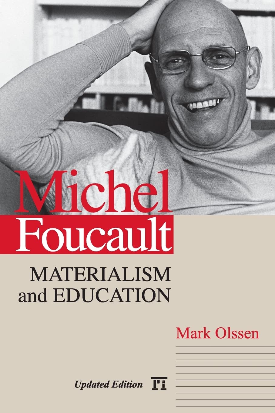 Michel Foucault: Materialism and Education (Cultural Politics and the Promise of Democracy) (Cultural Politics & the Promise of Democracy)
