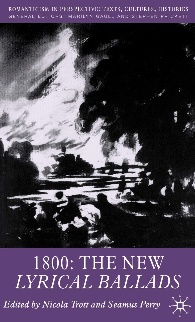 1800: The New Lyrical Ballads (Romanticism in Perspective:Texts, Cultures, Histories)