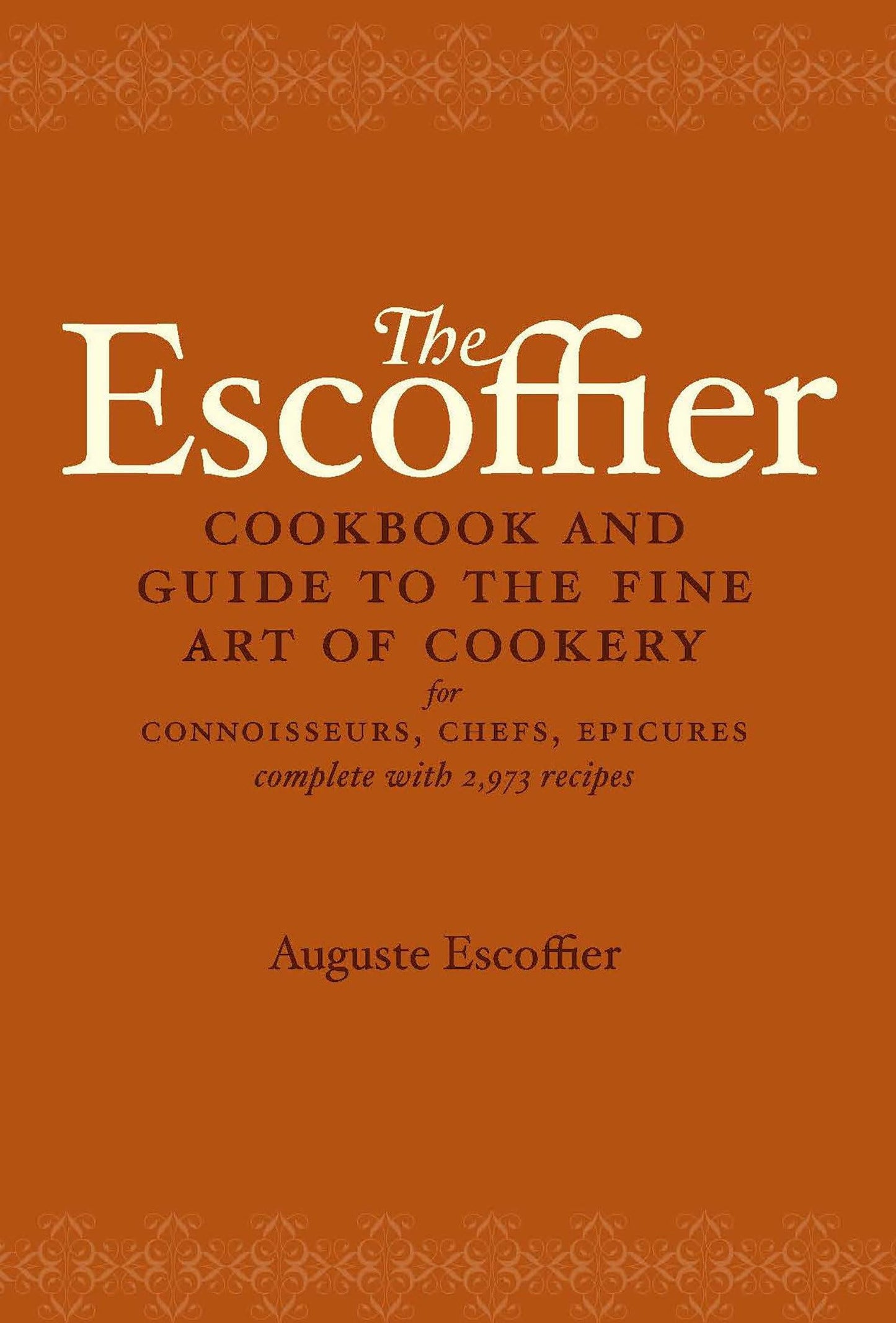 The Escoffier Cookbook: A Guide to the Fine Art of Cookery