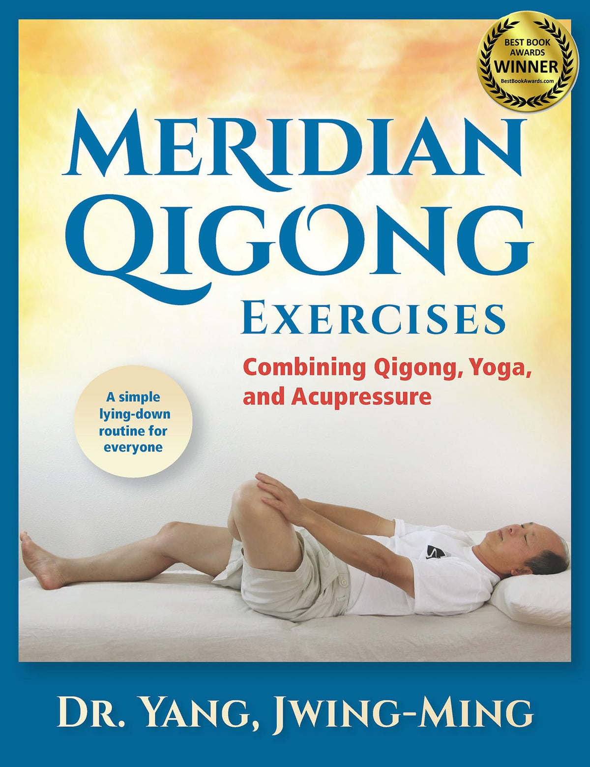 Meridian Qigong Exercises: Combining Qigong, Yoga, & Acupressure