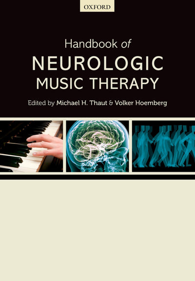 Handbook of Neurologic Music Therapy by Thaut, Michael H.
