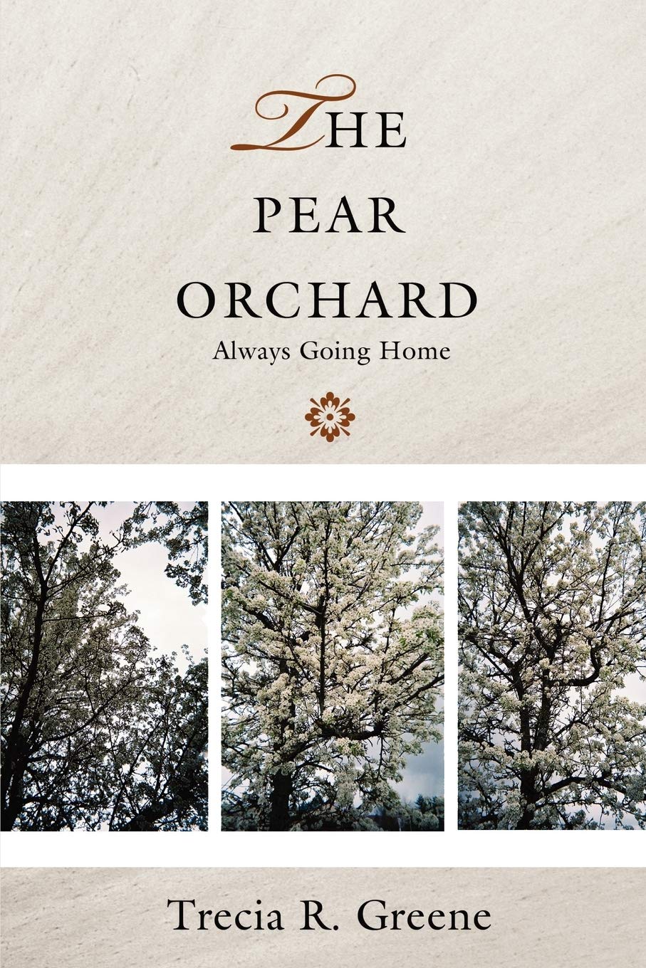THE PEAR ORCHARD: Always Going Home