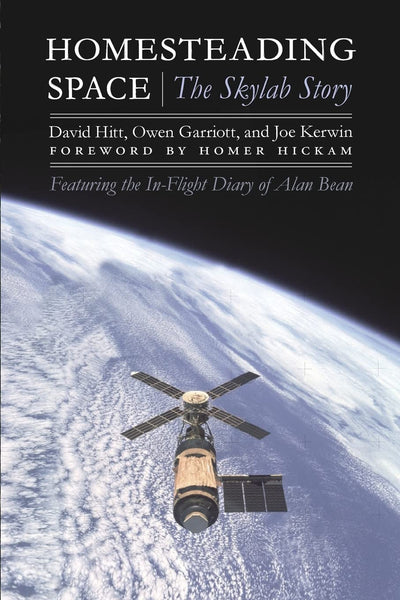 Homesteading Space: The Skylab Story (Outward Odyssey: A People's History of Spaceflight)