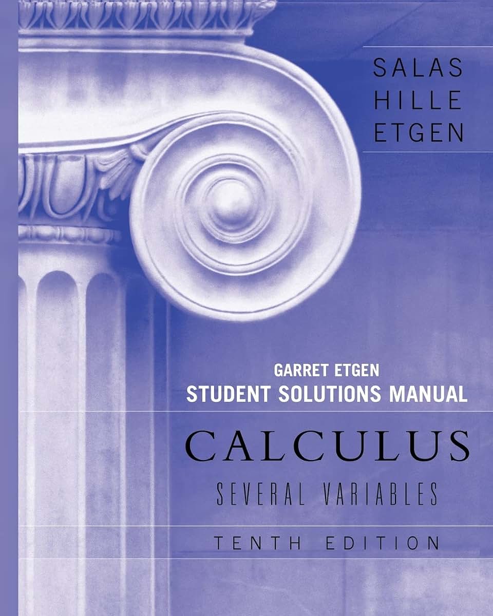 Calculus: Several Variables, 10e (Chapters 13 - 19) Student Solutions Manual