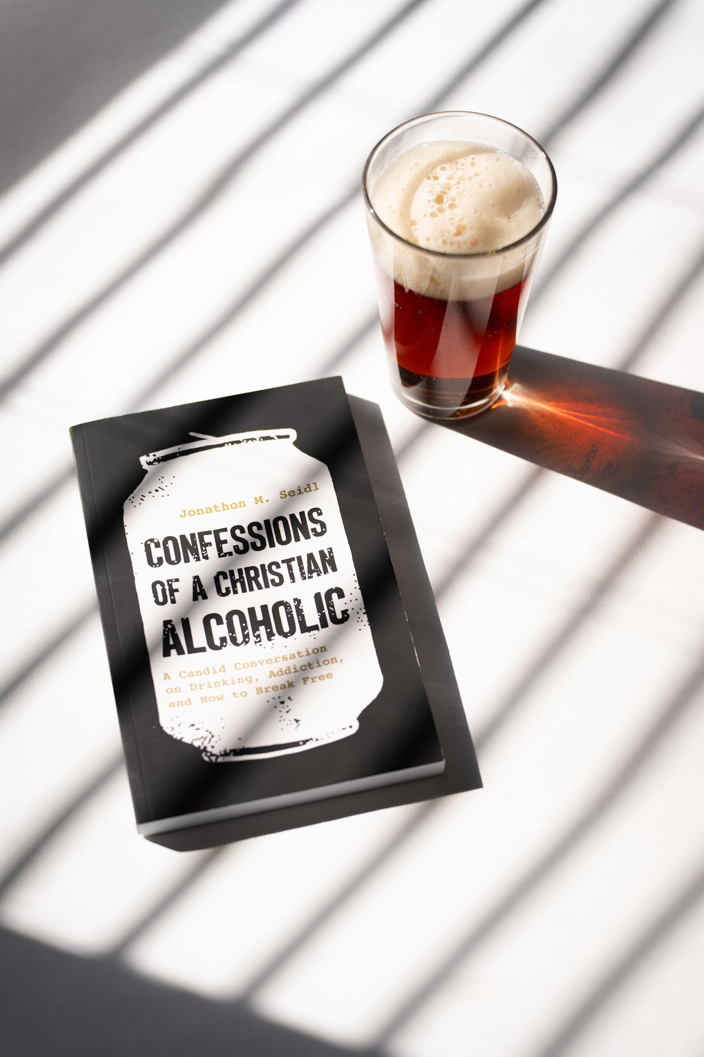 Confessions of a Christian Alcoholic: A Candid Conversation on Drinking, Addiction, and How to Break Free