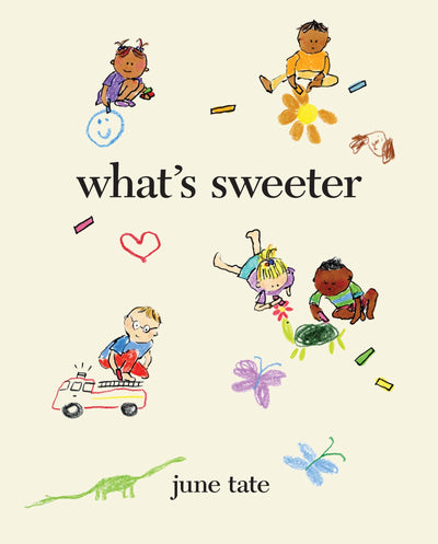 Whats Sweeter: A Debut Picture Book About Tenderly Profound Moments for Kids (Ages 4-8)