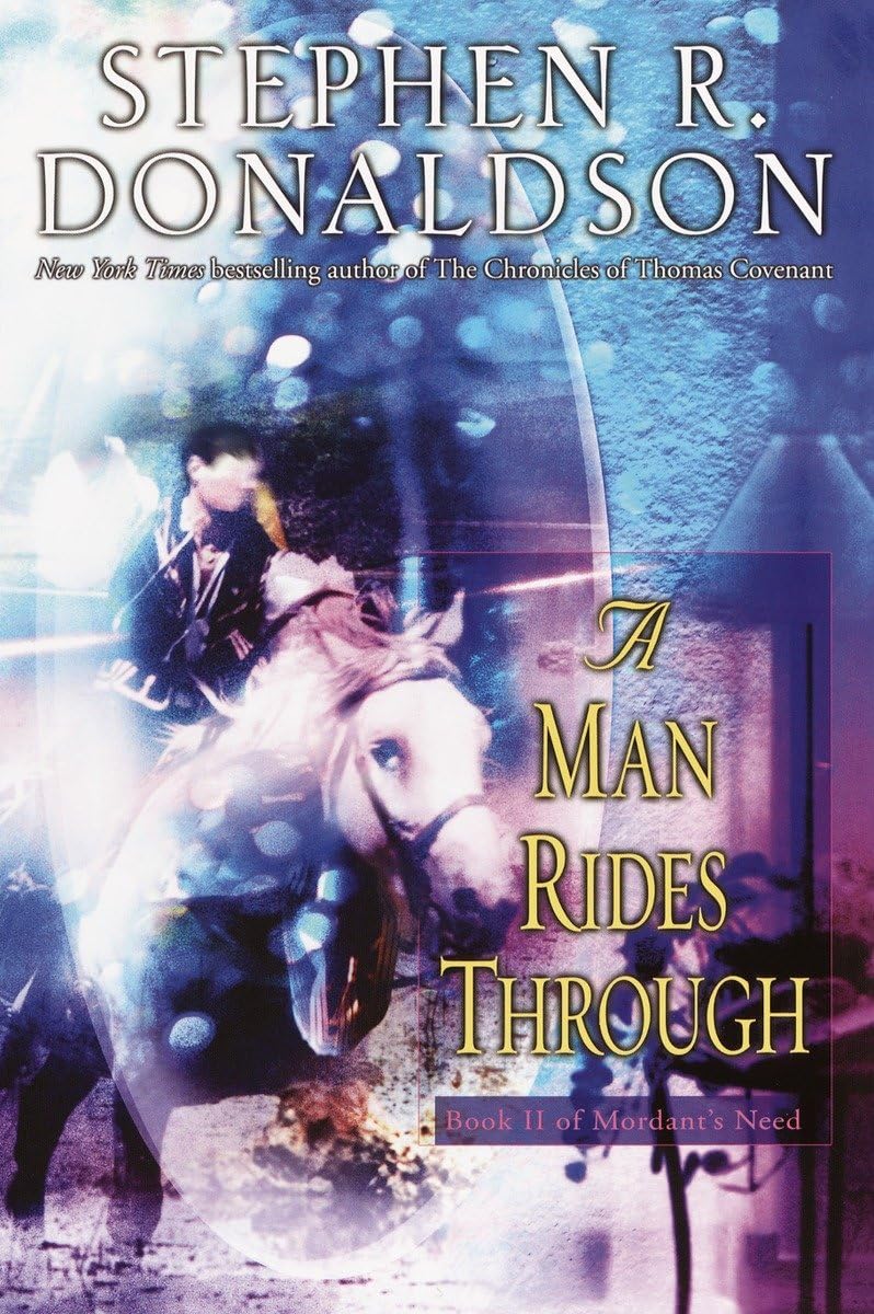 A Man Rides Through (Mordant's Need, Book 2) by Donaldson, S