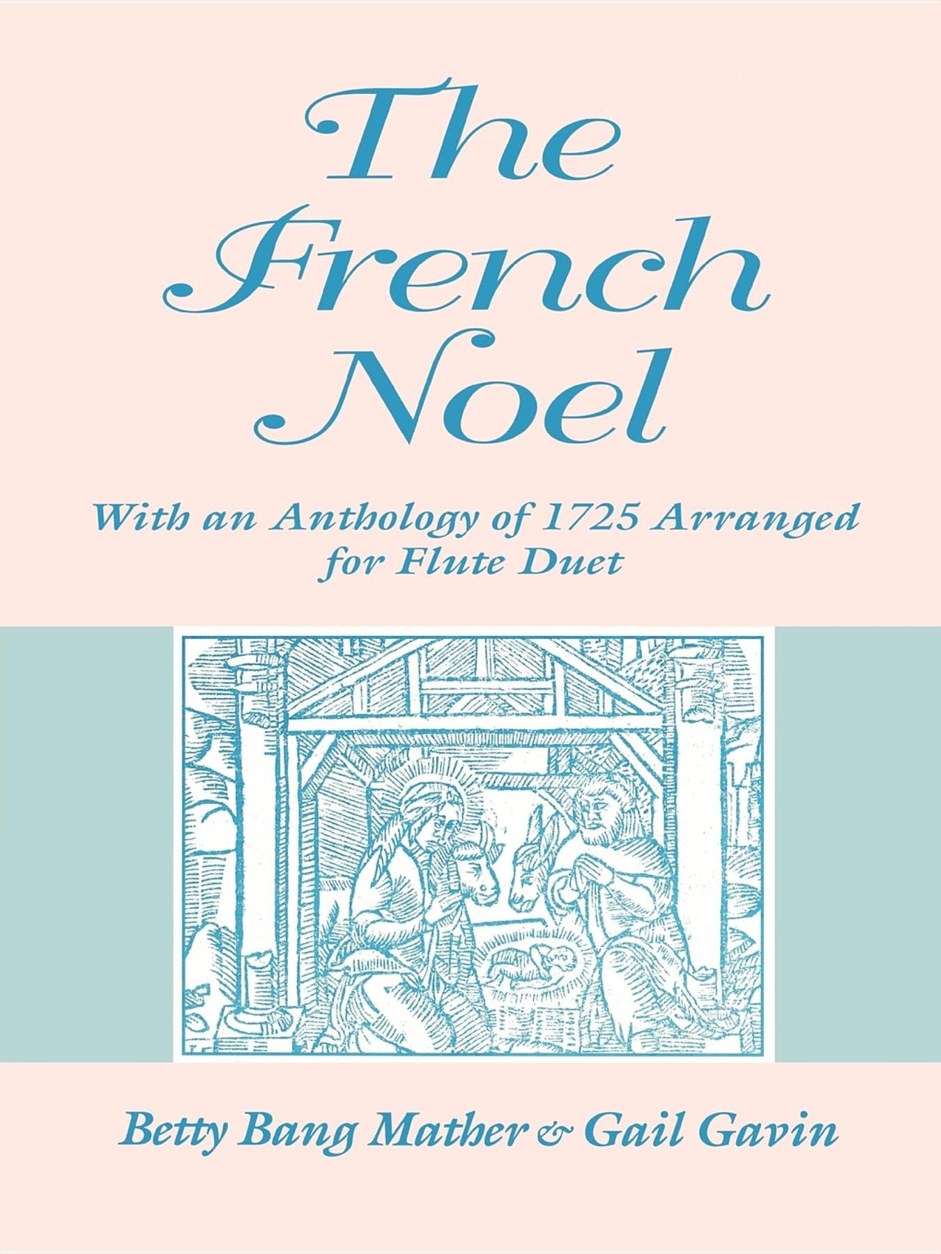 The French Noel: With an Anthology of 1725 Arranged for Flute Duet (Publications of the Early Music Institute)
