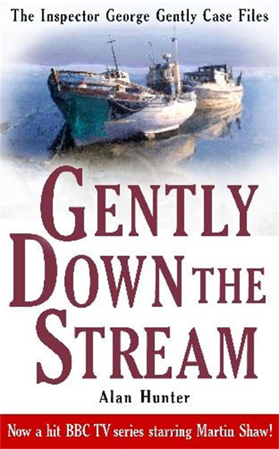 Gently Down The Stream (Inspector George Gently Case Files)