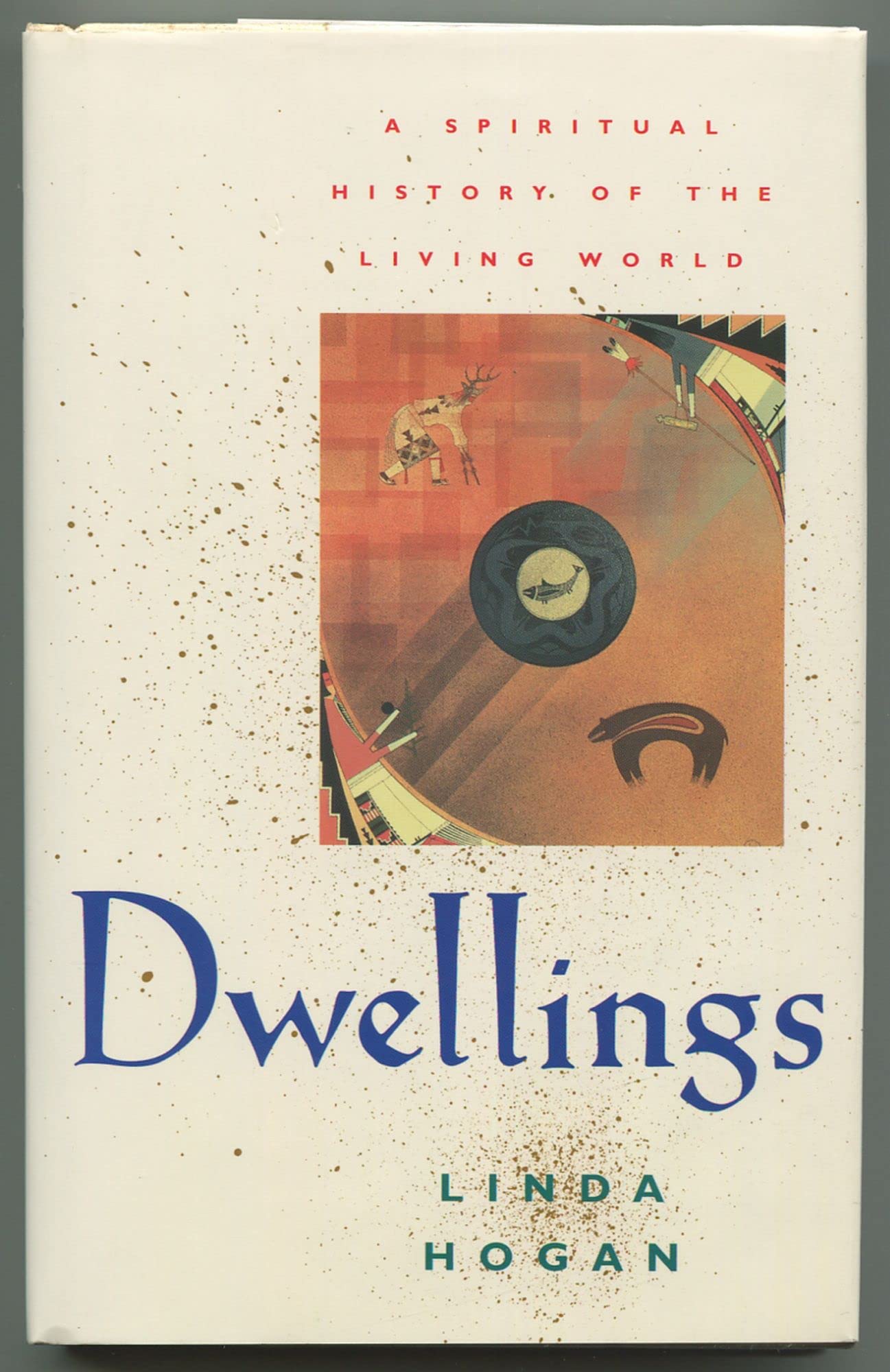 Dwellings: A Spiritual History of the Living World