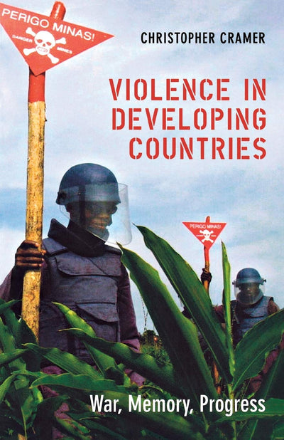 Violence in Developing Countries: War, Memory, Progress by C