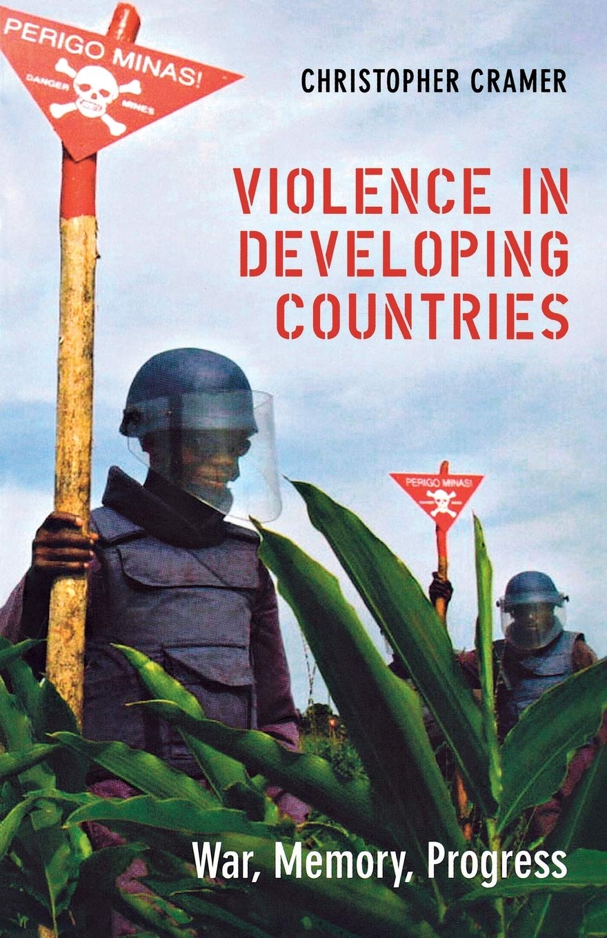 Violence in Developing Countries: War, Memory, Progress by C