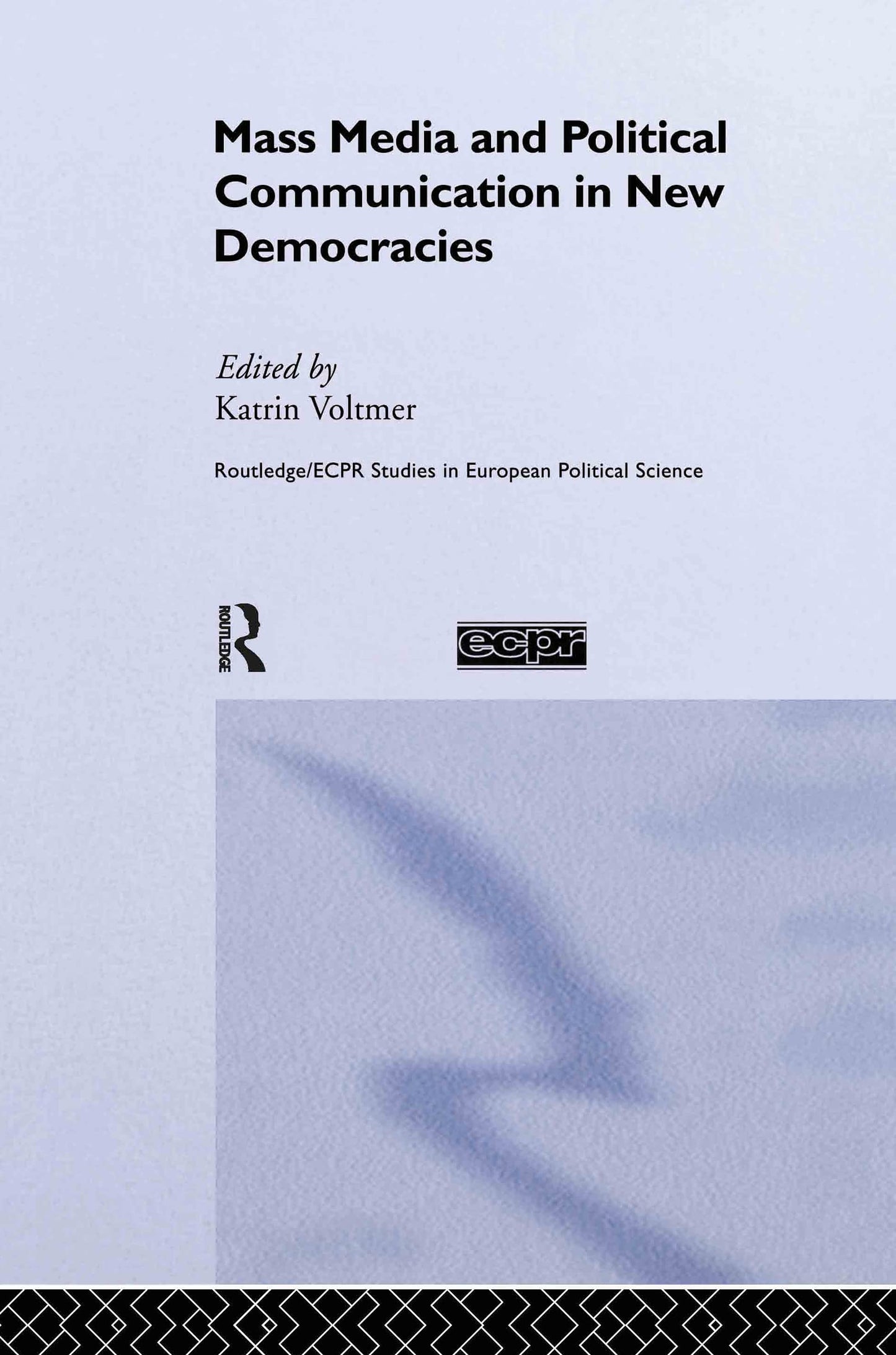 Mass Media and Political Communication in New Democracies (Routledge/ECPR Studies in European Political Science)