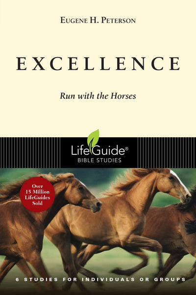 Excellence: Run with the Horses (LifeGuide Bible Studies)