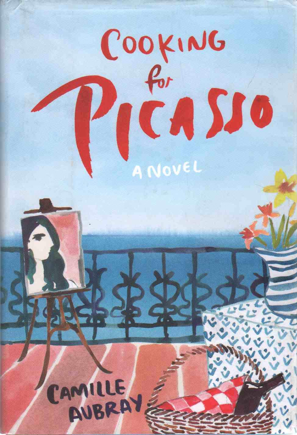 Cooking for Picasso: A Novel by Aubray, Camille