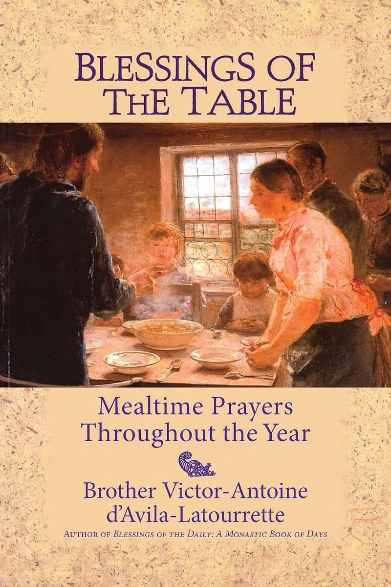 Blessings of the Table: Mealtime Prayers Throughout the Year