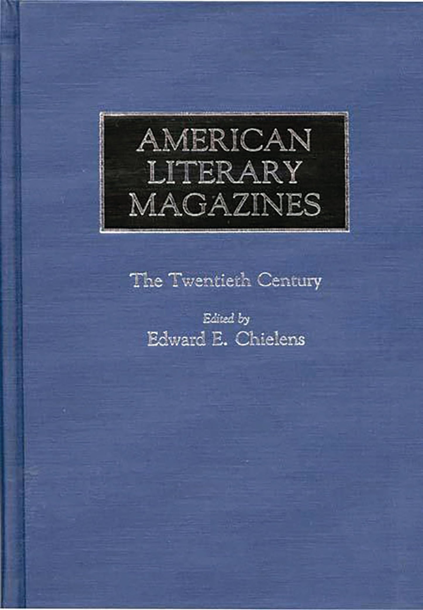 American Literary Magazines: The Twentieth Century (Historical Guides to the World's Periodicals and Newspapers)