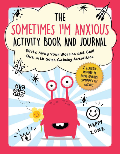 The Sometimes I'm Anxious Activity Book and Journal: Write Away Your Worries and Chill Out with Some Calming Activities (Child's Guide to Social and Emotional Learning)