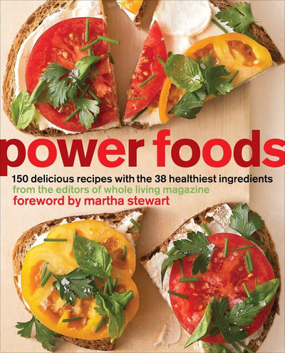 Power Foods: 150 Delicious Recipes with the 38 Healthiest In