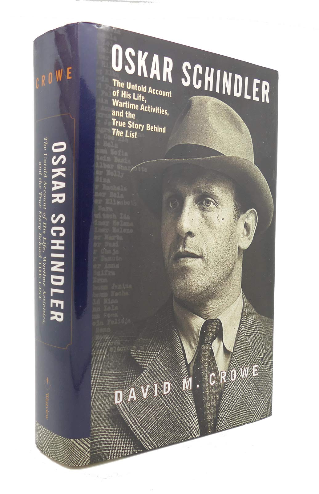 Oskar Schindler: The Untold Account of His Life, Wartime Activities, and the True Story Behind the List