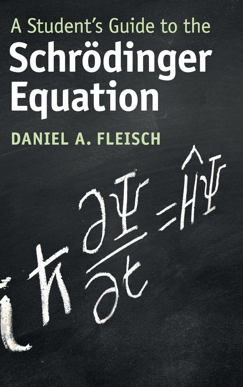 A Student's Guide to the Schrdinger Equation (Student's Guides)