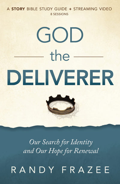 God the Deliverer Bible Study Guide plus Streaming Video: Our Search for Identity and Our Hope for Renewal (The Story Bible Study Series)