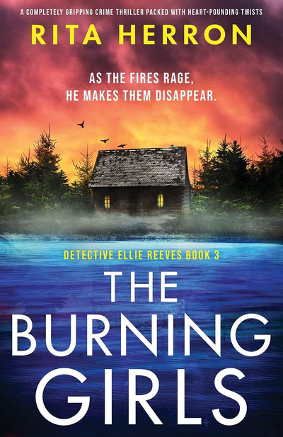 The Burning Girls: A completely gripping crime thriller packed with heart-pounding twists (Detective Ellie Reeves)