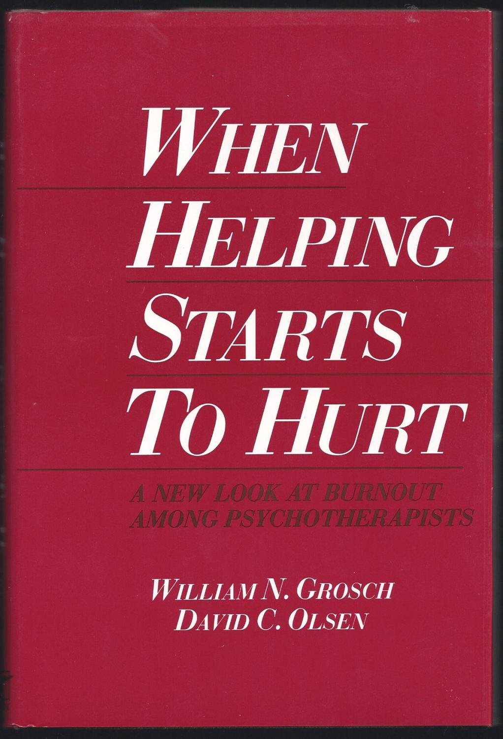 When Helping Starts to Hurt: A New Look at Burnout Among Psychotherapists