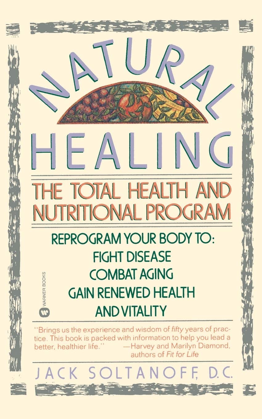 Natural Healing: The Total Health and Nutritional Program Re
