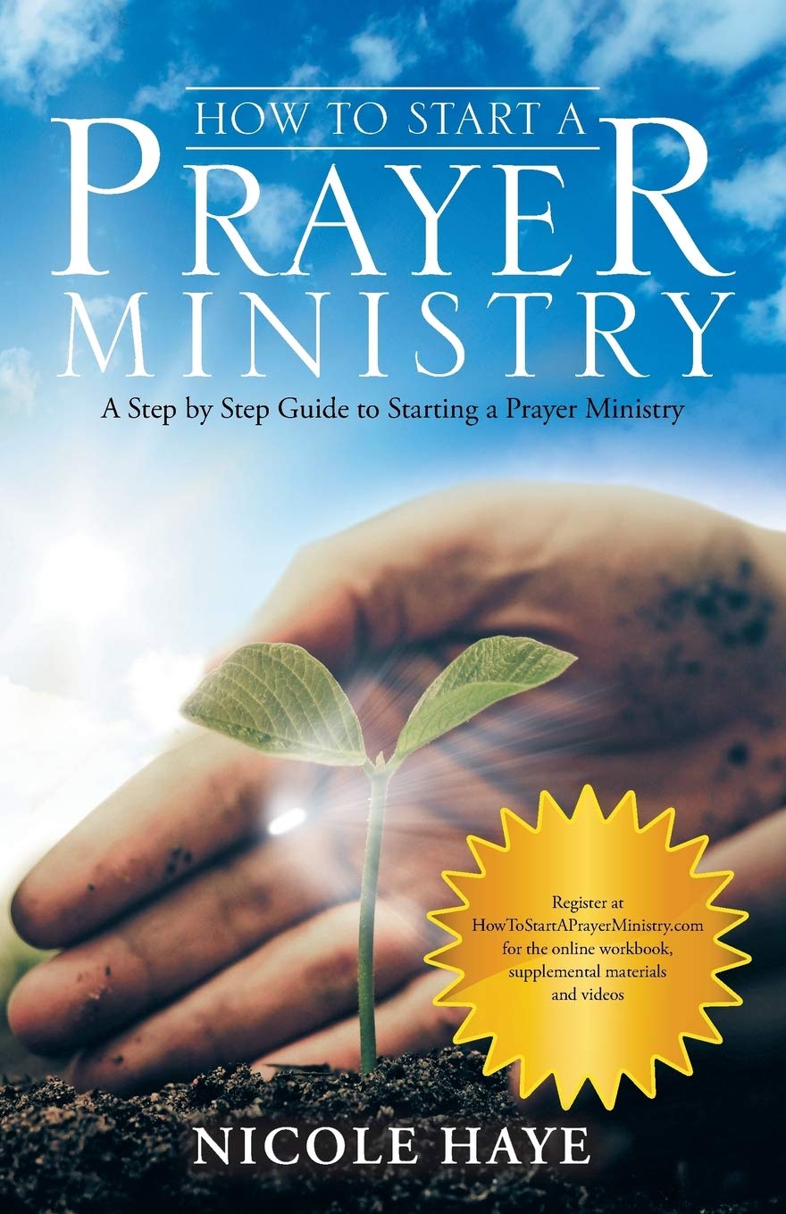 How to Start a Prayer Ministry: A Step by Step Guide to Starting a Prayer Ministry