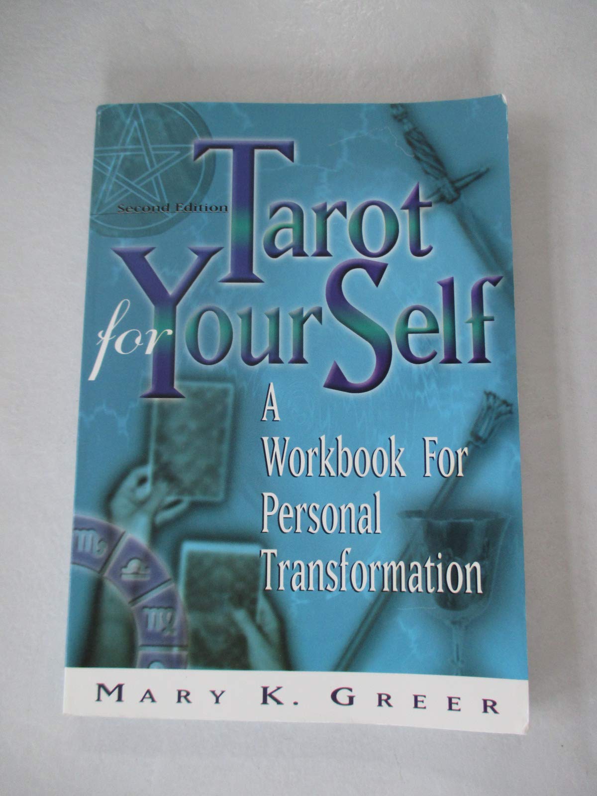 Tarot for Your Self, Second Edition: A Workbook for Personal Transformation