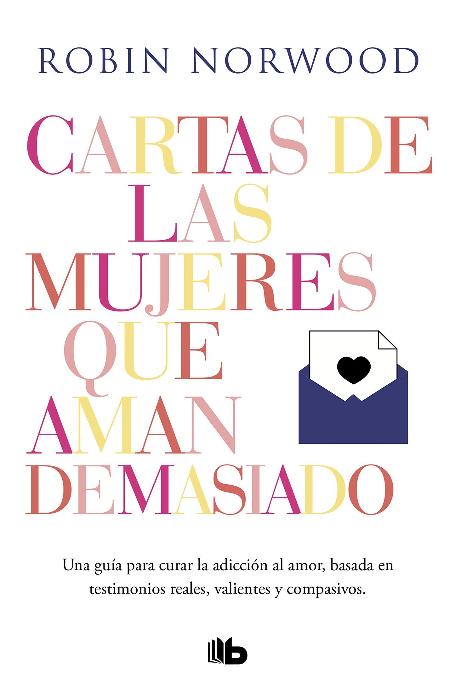 Cartas de las mujeres que aman demasiado / Letters from Women Who Love Too Much (Spanish Edition)