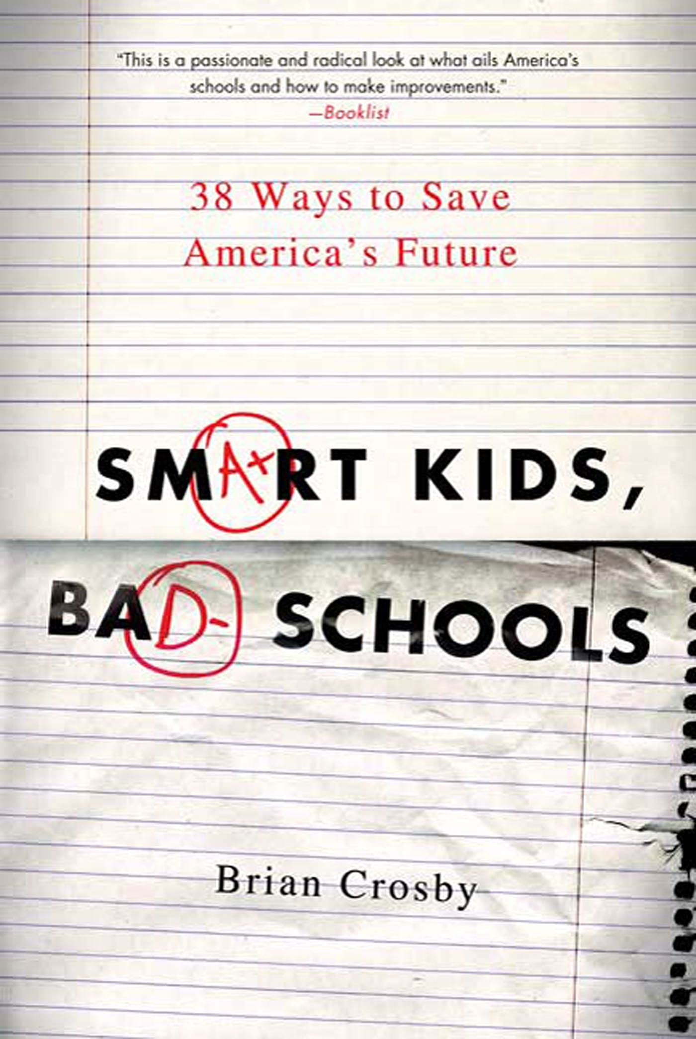 Smart Kids, Bad Schools: 38 Ways to Save America's Future