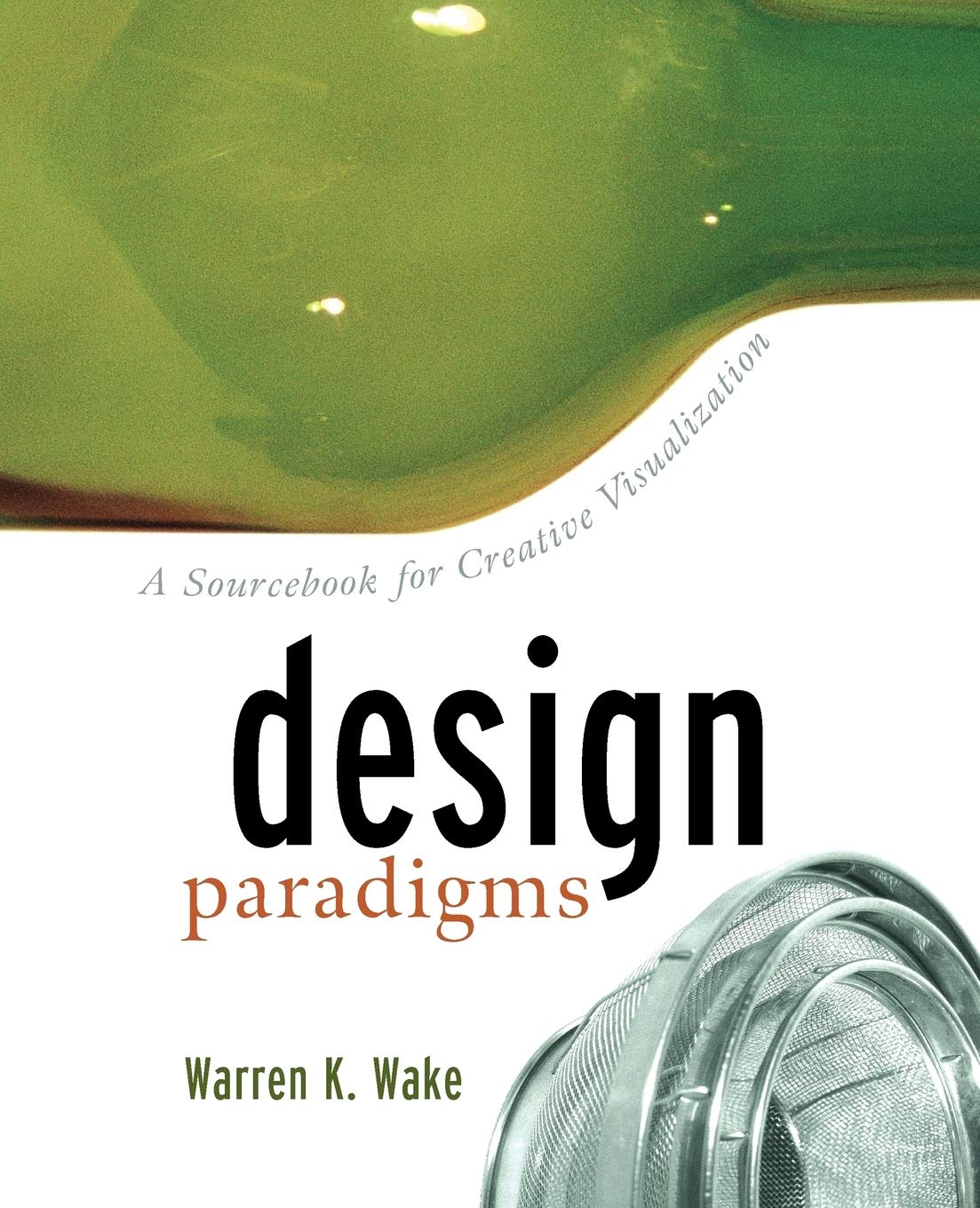Design Paradigms: A Sourcebook for Creative Visualization