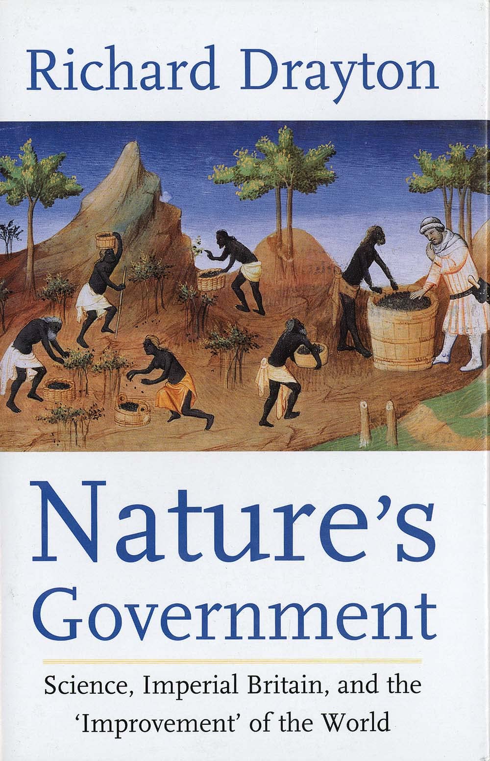 Nature's Government: Science, Imperial Britain, and the "Improvement" of the World
