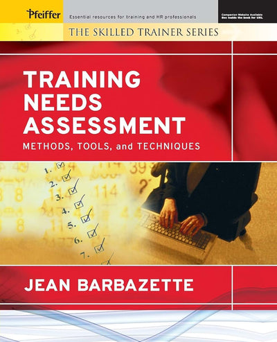 Training Needs Assessment: Methods, Tools, And Techniques