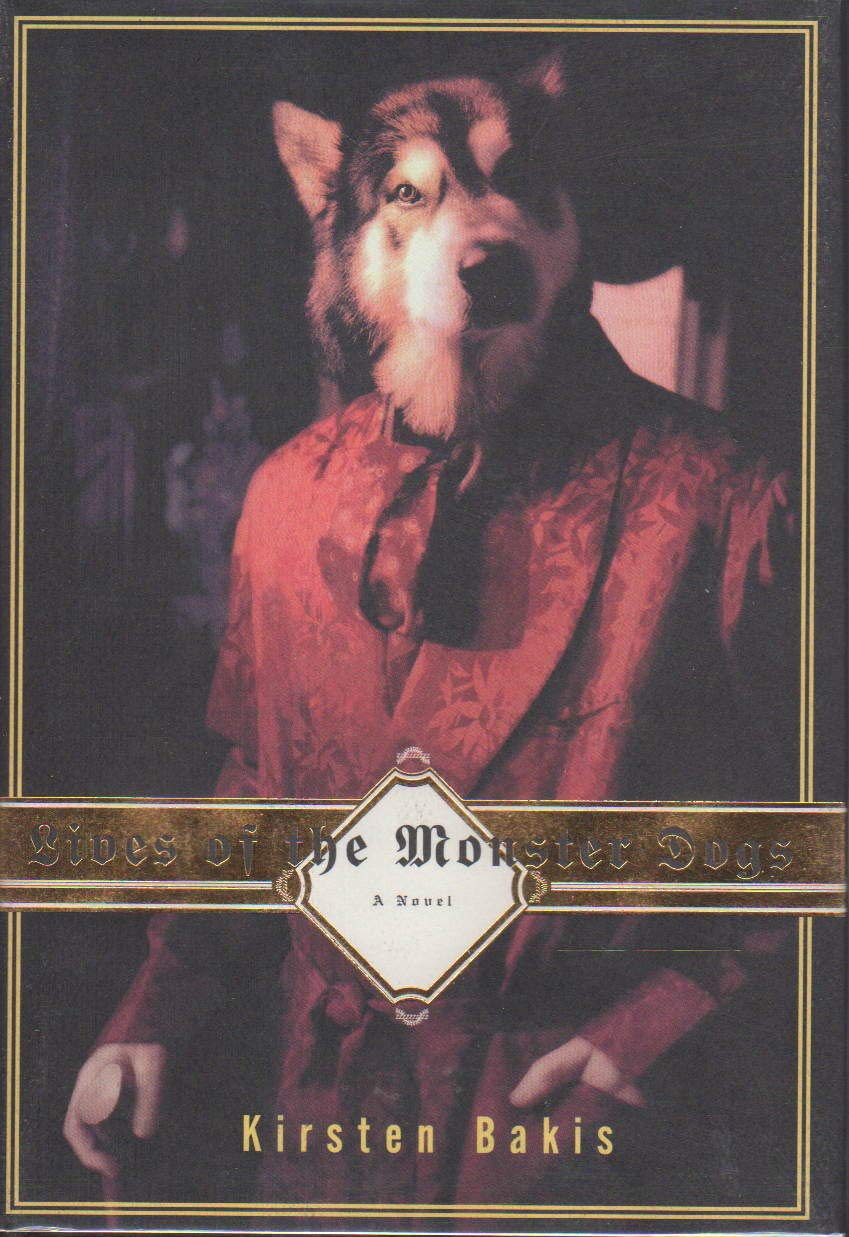 Lives of the Monster Dogs by Bakis, Kirsten